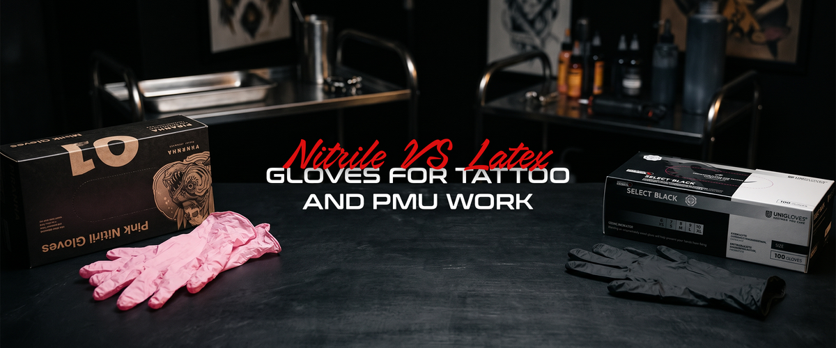 Nitrile vs Latex Gloves for Tattoo and PMU Work